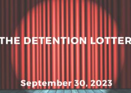 The Detention Lottery September 30, 2023 in white letters on a red curtain background